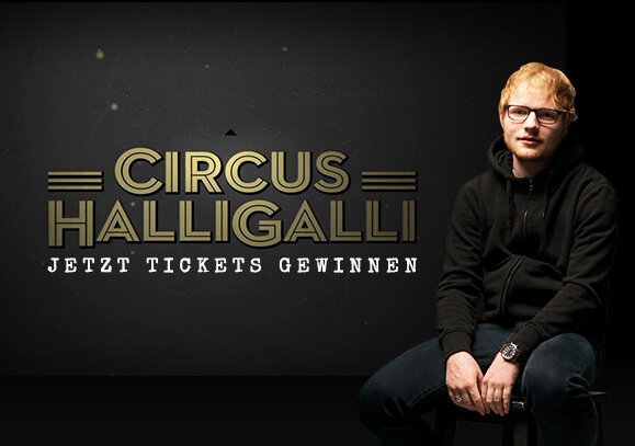 News-Titelbild - Gewinnt Tickets, um Ed Sheeran am Montag bei "Circus HalliGalli" zu sehen