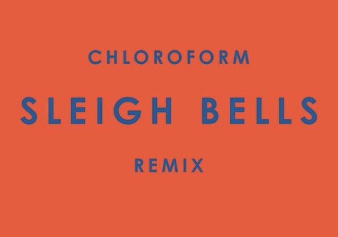 News-Titelbild - "Chloroform" (Sleigh Bells Remix) // Free Download
