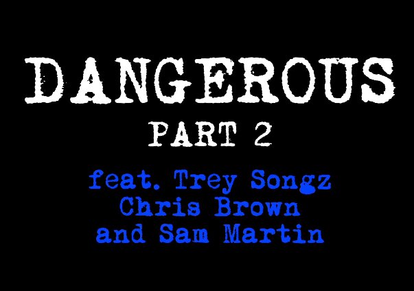 News-Titelbild - Trey Songz und Chris Brown leisten Sam Martin bei "Dangerous Pt. 2" Gesellschaft