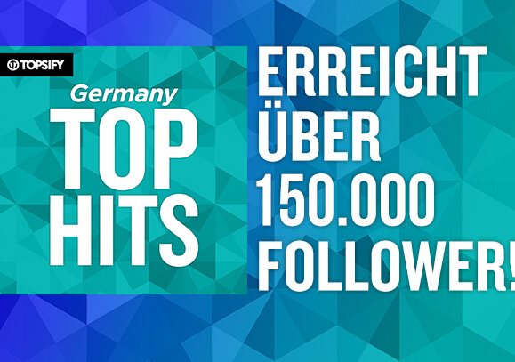 News-Titelbild - Topsify Germany Top Hits Playlist erreicht über 150.000 Follower