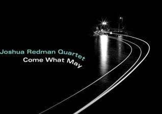 News-Titelbild - Das neue Album "Come What May" des Joshua Redman Quartet kommt am 29. März